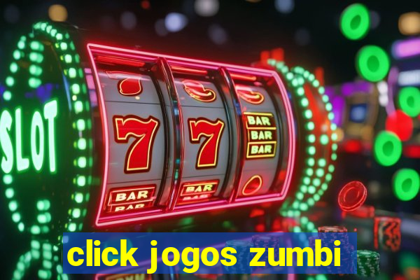 click jogos zumbi